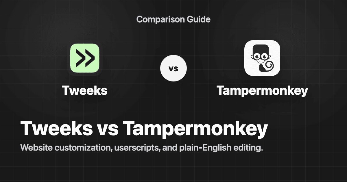 Cover image for Tweeks vs. Tampermonkey: Which Userscript Manager Fits You?